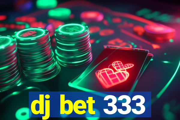 dj bet 333